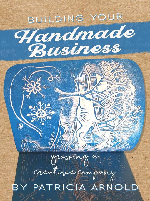 Title details for Building Your Handmade Business by Patricia Arnold - Available